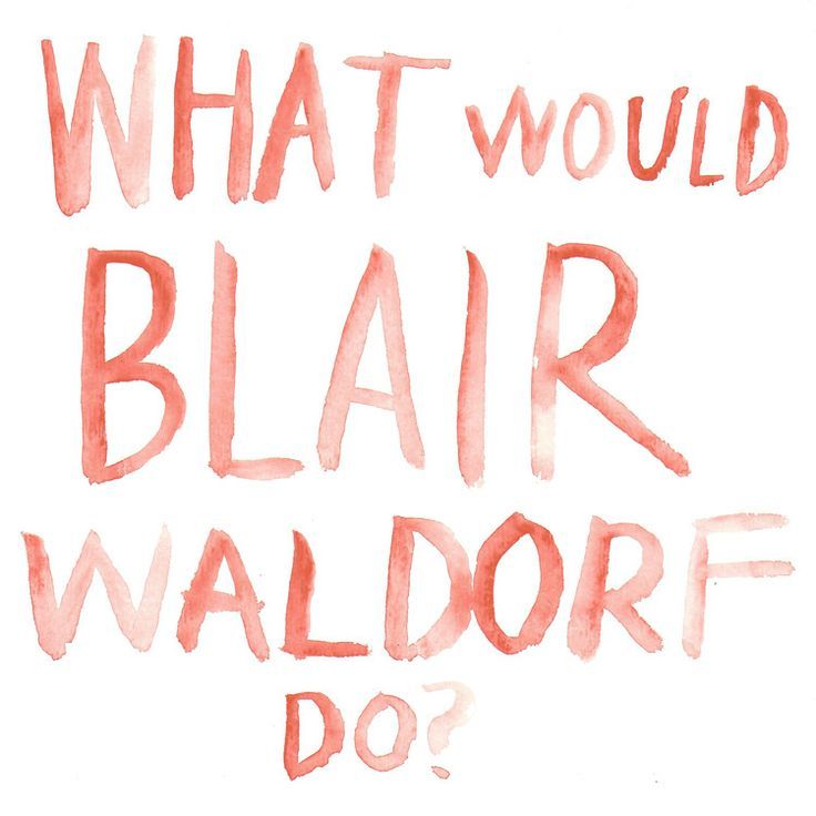 What Would Blair Waldorf Do